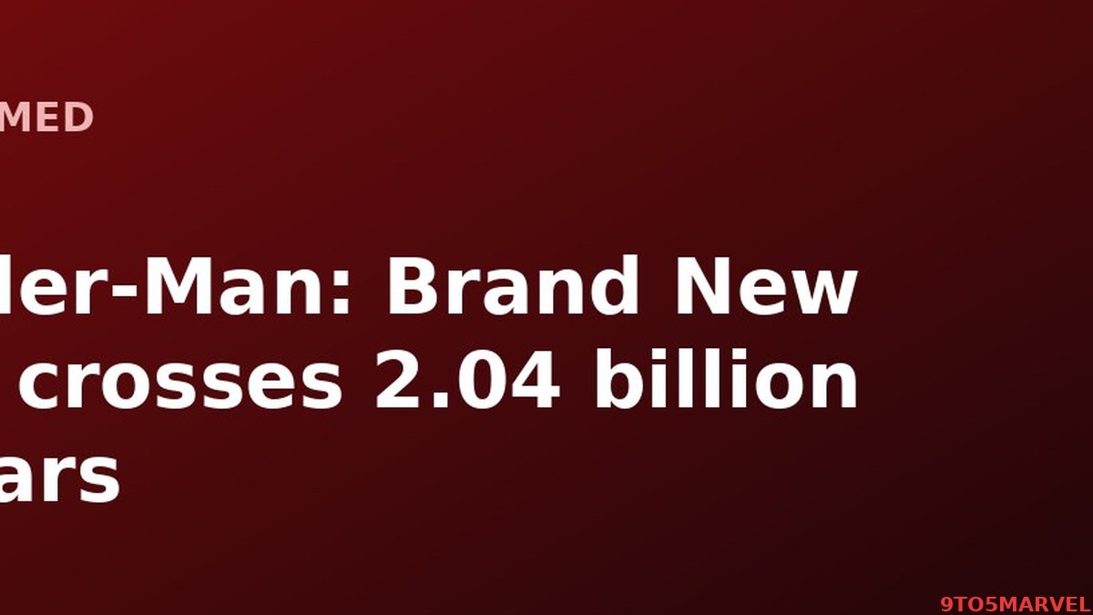 Spider-Man: Brand New Day box office crosses 2.04 billion